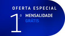 Oferta especial - 1.ª mensalidade grátis