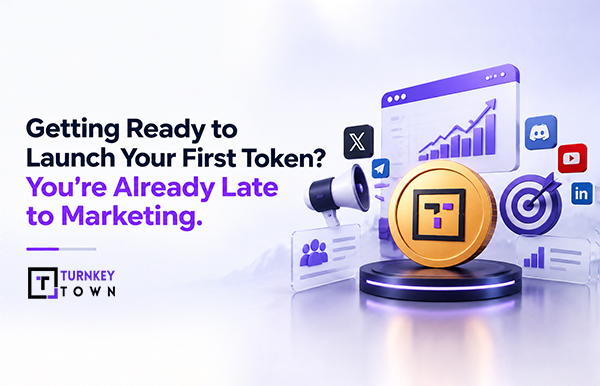 Getting Ready to Launch Your First Token? You’re Already Late to Marketing.