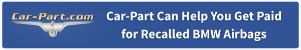 Car-Part Can Help You Get Paid for Recalled BMW Airbags