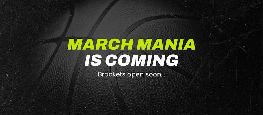 March Mania brackets will open soon.