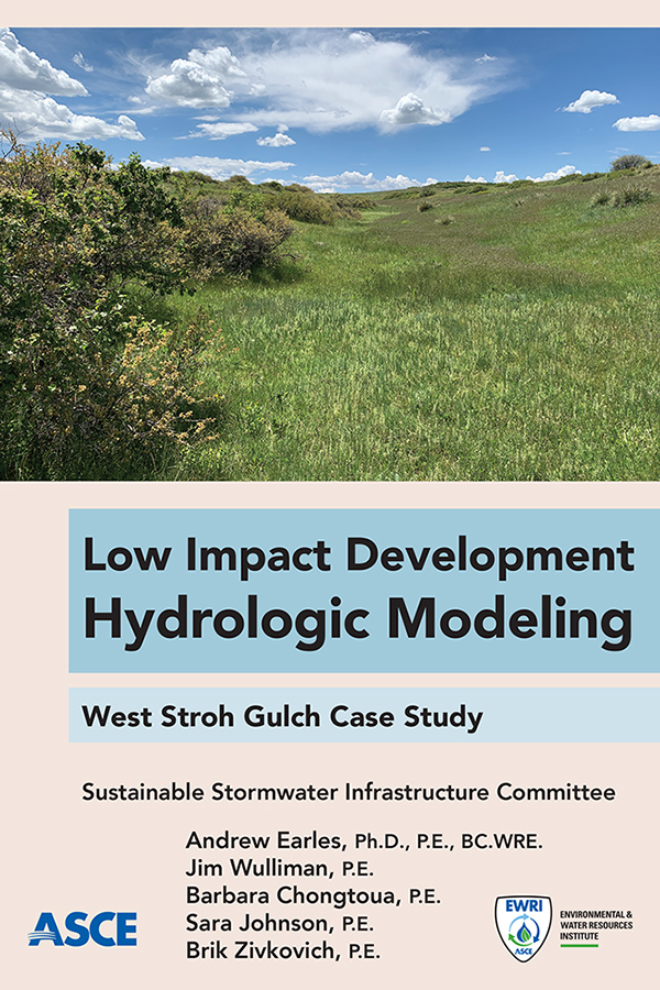 Cover of the book “Low Impact Development Hydrologic Modeling: West Stroh Gulch Case Study,” featuring a grassy field with shrubs and rolling hills under a partly cloudy sky. The title appears in bold black letters on a light blue background, with authors Andrew Earles, Jim Wulliman, Barbara Chongtoua, Sara Johnson, and Brik Zivkovich listed below. ASCE and EWRI logos are at the bottom.